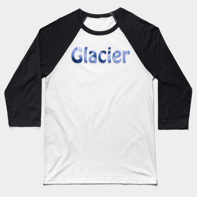 Glacier Baseball T-Shirt by afternoontees